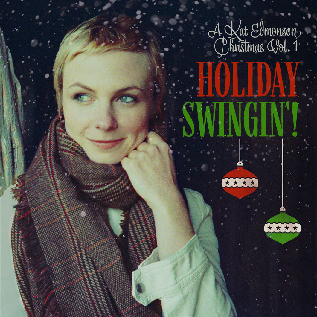 HOLIDAY SWINGIN'! A KAT EDMONSON CHRISTMAS VOL. 1 (CD)